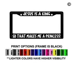 Jesus King Makes Princess Christian License Plate Frame Car Decal Sticker. Fixed Price $5.99.
